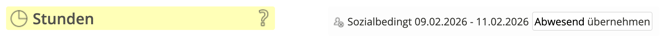 Übernahme Abwesenheit sozialbedingt